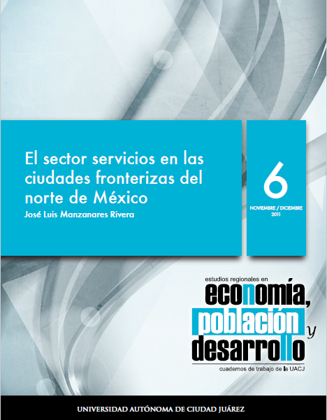 					Ver Vol. 1 Núm. 6 (2011): El sector servicios en las ciudades fronterizas del norte de México
				