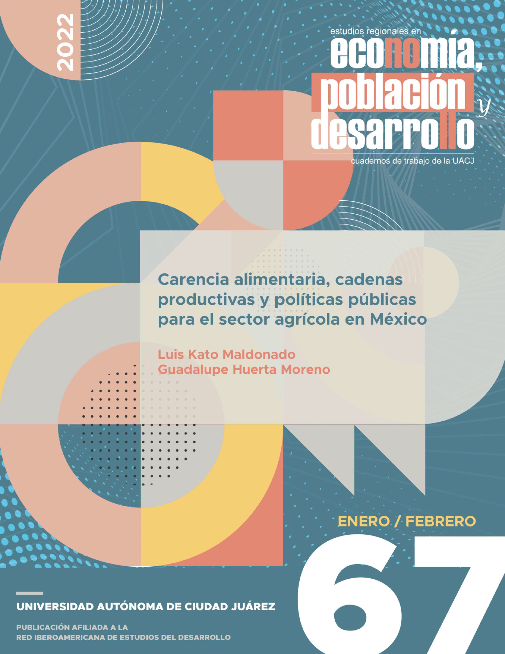 					Ver Vol. 12 Núm. 67 (2022): Carencia alimentaria, cadenas productivas y políticas públicas para el sector agrícola en México
				